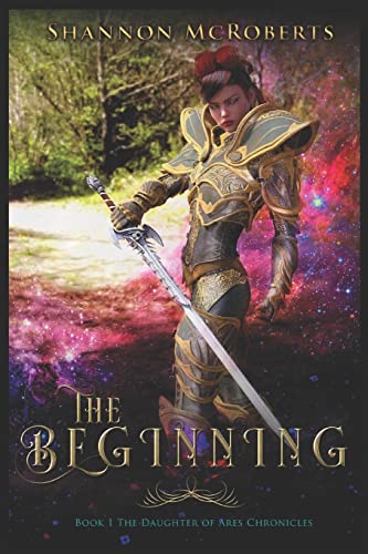 Imagen de archivo de The Beginning: The Daughter of Ares Chronicles a la venta por THE SAINT BOOKSTORE