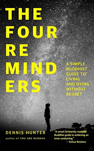 Stock image for The Four Reminders: A Simple Buddhist Guide to Living and Dying Without Regret for sale by Zoom Books Company