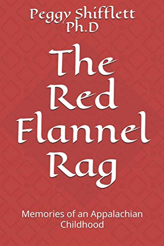9781546868538: The Red Flannel Rag: Memories of an Appalachian Childhood