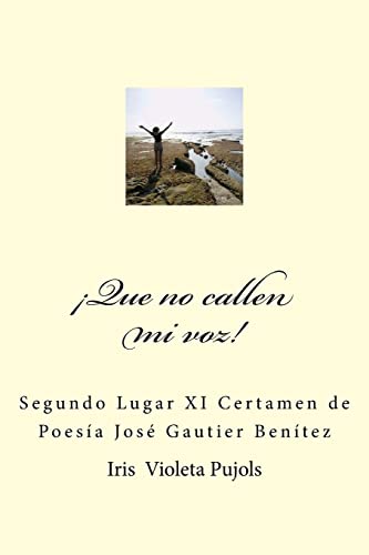 9781546872306: Que no calle mi voz: Segundo Lugar XI Certamen de Poesia "Jose Gautier Benitez (Spanish Edition)