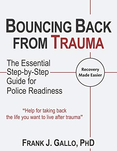 Stock image for Bouncing Back from Trauma: The Essential Step-by-Step Guide for Police Readiness for sale by SecondSale