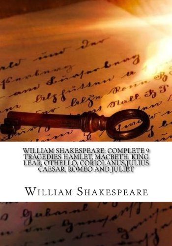 9781546873389: William Shakespeare: Complete 9 Tragedies Hamlet, Macbeth, king Lear. Othello, Coriolanus, Julius Caesar