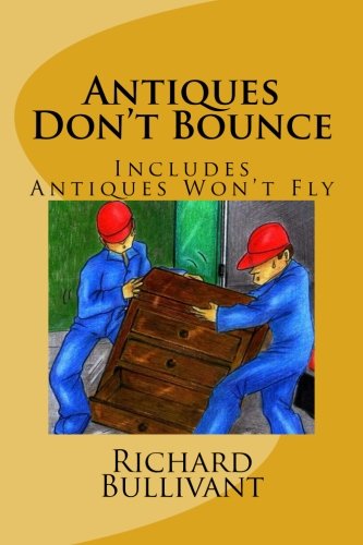 Imagen de archivo de Antiques Don't Bounce: Antiques Won't Fly a la venta por THE SAINT BOOKSTORE