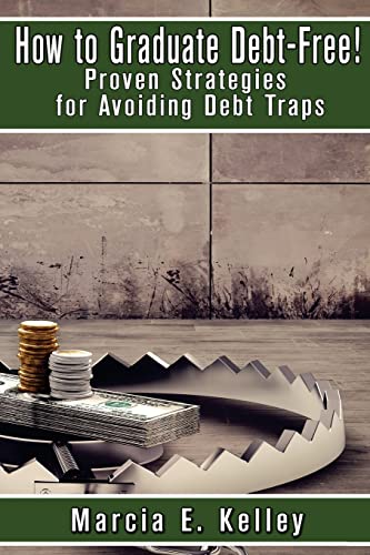 Beispielbild fr How to Graduate Debt-Free!: Proven Strategies for Avoiding Debt Traps zum Verkauf von THE SAINT BOOKSTORE