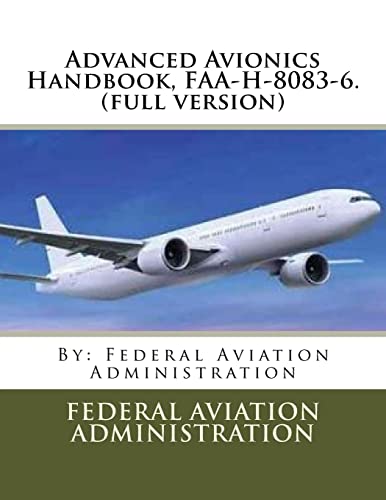 9781546879466: Advanced Avionics Handbook, FAA-H-8083-6. (full version)