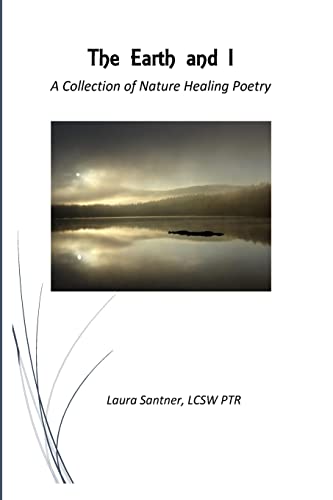 Stock image for The Earth and I: A Collection of Nature Healing Poetry for sale by THE SAINT BOOKSTORE