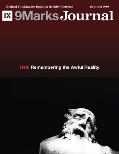 Imagen de archivo de Hell: Remembering the Awful Reality | 9Marks Journal a la venta por Revaluation Books