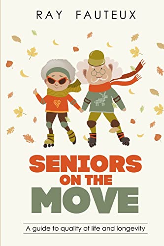 Beispielbild fr Seniors On The Move: A guide to quality of life and longevity zum Verkauf von Lucky's Textbooks