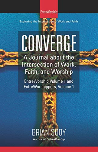 Stock image for Converge: A Journal of the Intersection of Work, Faith, and Worship for sale by ThriftBooks-Atlanta