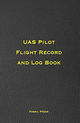 9781546892977: UAS Pilot Flight Record and Log Book