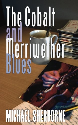 Beispielbild fr The Cobalt and Merriwether Blues zum Verkauf von Revaluation Books