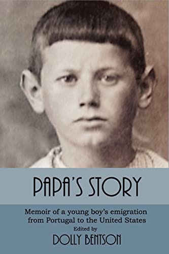 9781546896319: Papa's Story: Memoir of a Young Boy's Emigration from Portugal to the United States