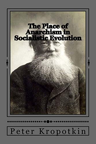 9781546898214: The Place of Anarchism in Socialistic Evolution