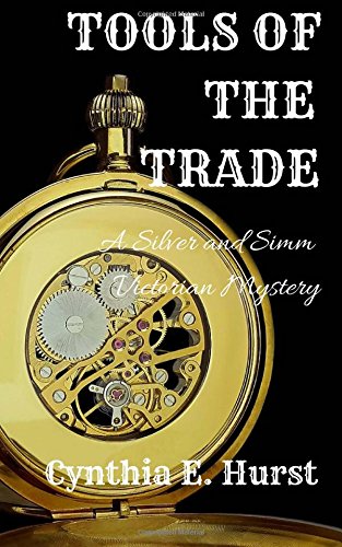 Stock image for Tools of the Trade: A Silver and Simm Victorian Mystery: Volume 1 (Silver and Simm Victorian Mysteries) for sale by Revaluation Books