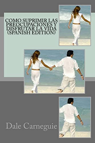 9781546904243: Como Suprimir las Preocupaciones y Disfrutar la Vida( Spanish Edition)