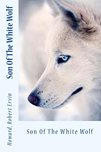 Beispielbild fr Son of the White Wolf zum Verkauf von THE SAINT BOOKSTORE