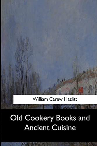 Stock image for Old Cookery Books and Ancient Cuisine for sale by California Books