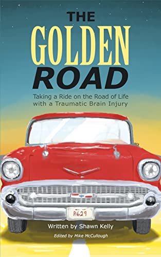 Imagen de archivo de The Golden Road: Taking a Ride on the Road of Life with a Traumatic Brain Injury a la venta por ThriftBooks-Atlanta