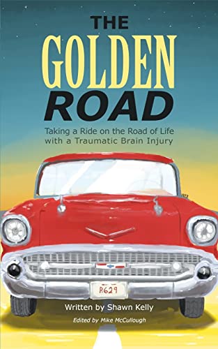 Stock image for The Golden Road: Taking a Ride on the Road of Life with a Traumatic Brain Injury for sale by ThriftBooks-Atlanta