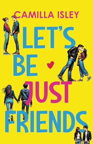 Beispielbild fr Let's Be Just Friends: A New Adult College Romance zum Verkauf von ThriftBooks-Atlanta