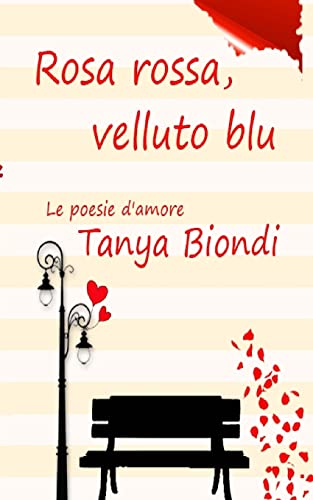 9781546926122: Rosa Rossa, Velluto Blu: Le poesie d'amore (Italian Edition)
