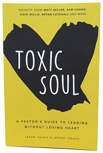 Beispielbild fr Toxic Soul: A Pastor's Guide To Leading Without Losing Heart zum Verkauf von Wonder Book