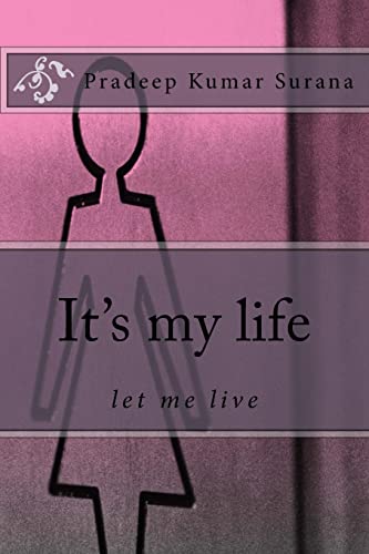 Imagen de archivo de It's my life: let me live a la venta por THE SAINT BOOKSTORE