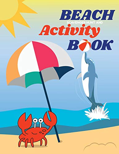 

Beach Scavenger Hunt and Activity Book: for kids; Activities, Ocean Facts, and Scavenger Hunt for Fun at the Seashore! Paperback
