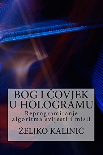 Imagen de archivo de Bog I Covjek U Hologramu: Reprogramiranje Algoritma Svijesti I Misli a la venta por THE SAINT BOOKSTORE