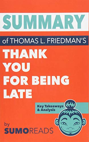 Stock image for Summary of Thomas L. Friedman's Thank You for Being Late: Key Takeaways & Analysis for sale by SecondSale