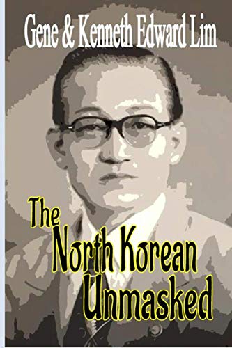 Beispielbild fr The North Korean Unmasked: A Biography of Dr. Edward K. Lim zum Verkauf von HPB Inc.