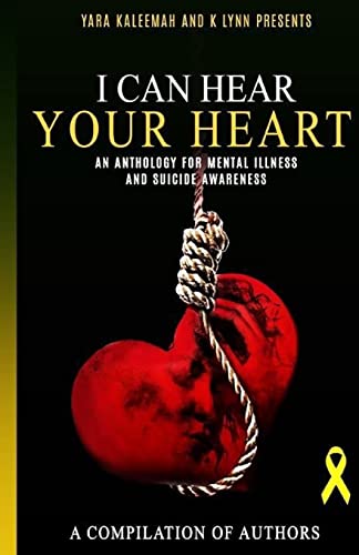 Stock image for I Can Hear Your Heart: An Anthology about Mental Illness and Suicide Prevention for sale by ThriftBooks-Atlanta