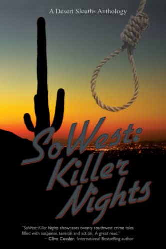 Stock image for SoWest: Killer Nights: Sisters in Crime Desert Sleuths Chapter Anthology (Volume 7) for sale by -OnTimeBooks-