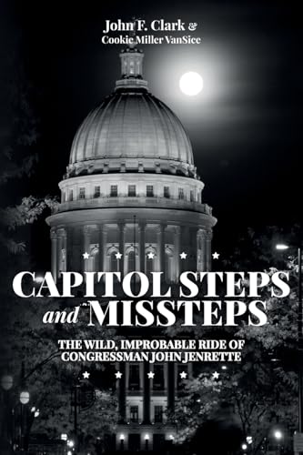 Stock image for Capitol Steps and Missteps: The Wild, Improbable Ride of Congressman John Jenrette for sale by ThriftBooks-Atlanta