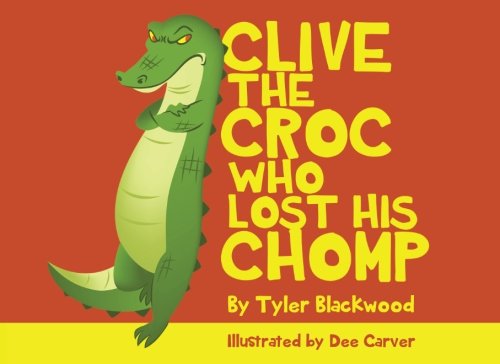 Stock image for Clive The Croc Who Lost His Chomp for sale by Revaluation Books