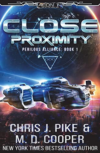 Close Proximity Perilous Alliance Volume 1 By Chris J Pike Createspace Independent