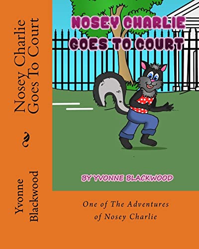 9781546957478: Nosey Charlie Goes To Court: A Nosy Charlie Adventure (The Adventures of Nosey Charlie)