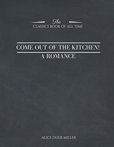 Imagen de archivo de Come Out of the Kitchen! A Romance a la venta por ThriftBooks-Atlanta