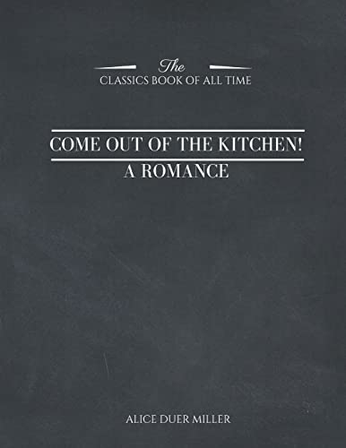 9781546959915: Come Out of the Kitchen! A Romance