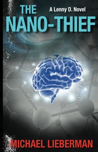 Beispielbild fr The Nano-Thief: A Lenny D. Novel (Lenny D. Novels) (Volume 1) zum Verkauf von Amazing Books Pittsburgh