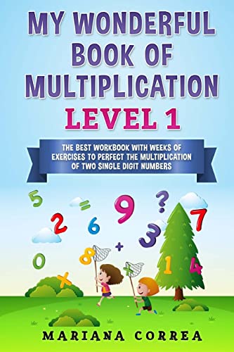 Stock image for MY WONDERFUL BOOK Of MULTIPLICATION LEVEL 1: THE BEST WORKBOOK WITH WEEKS OF EXERCISES TO PERFECT THE MULTIPLICATION Of TWO SINGLE DIGIT NUMBERS for sale by Lucky's Textbooks