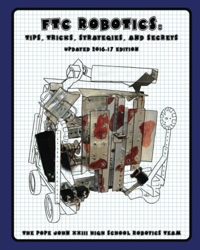 Beispielbild fr FTC Robotics: Tips, Tricks, Strategies, and Secrets:: Updated 2016-17 Edition zum Verkauf von kt_booktigers