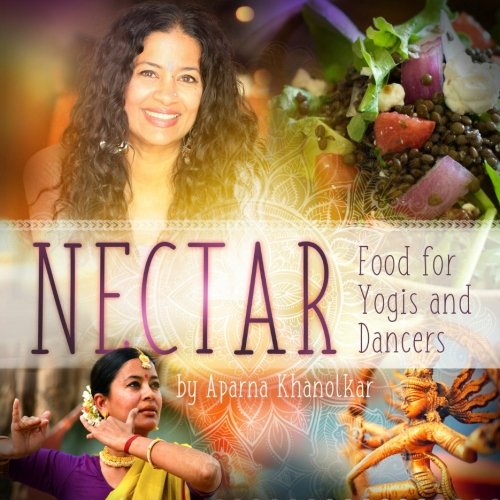 Stock image for Nectar: Food for Yogis and Dancers for sale by Revaluation Books