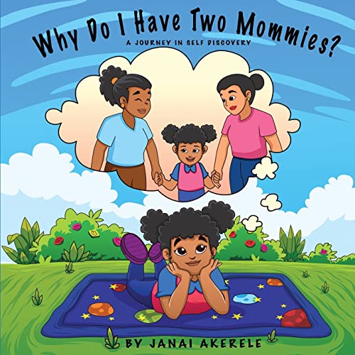 Imagen de archivo de Why Do I Have Two Mommies?: A journey in self discovery a la venta por SecondSale