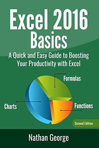 9781546980179: Excel 2016 Basics: A Quick And Easy Guide To Boosting Your Productivity With Excel