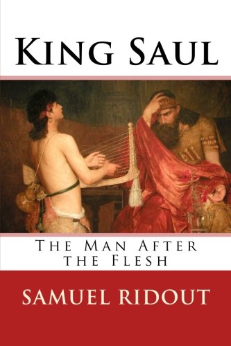 Stock image for King Saul: The Man After the Flesh for sale by WorldofBooks