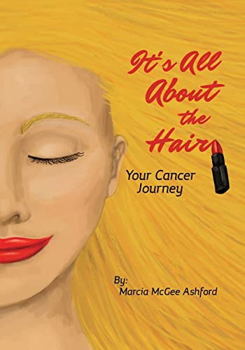 Imagen de archivo de It's All About the Hair: Your Cancer Journey a la venta por Revaluation Books