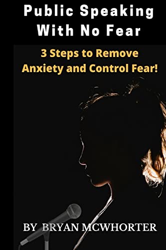 Stock image for Public Speaking With No Fear: 3 Steps to Remove Anxiety and Control Fear! for sale by THE SAINT BOOKSTORE