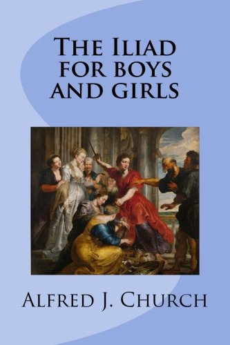 Stock image for The Iliad for boys and girls for sale by HPB-Emerald
