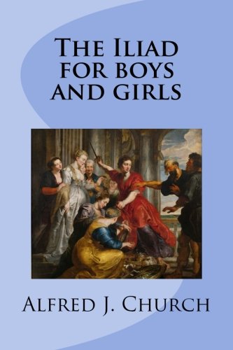 9781546994732: The Iliad for boys and girls